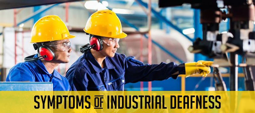 Symptoms of industrial deafness